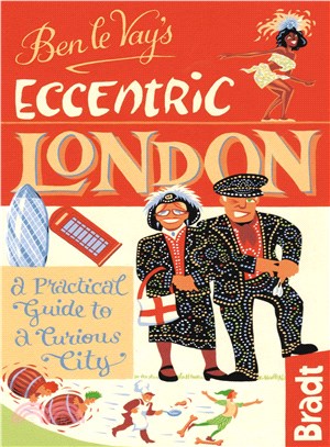 Ben le Vay's Eccentric London—A Practical Guide to a Curious City