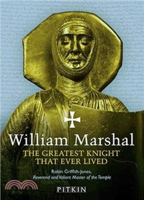 William Marshal：The Greatest Knight That Ever Lived
