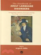 The Handbook of Adult Language Disorders ─ Integrating Cognitive Neuropsychology, Neurology, and Rehabilitation