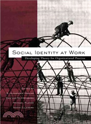 Social Identity at Work ─ Developing Theory for Organizational Practice
