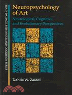 Neuropsychology of Art: Neurological, Cognitive And Evolutionary Perspectives
