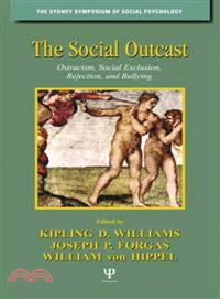 The Social Outcast ─ Ostracism, Social Exclusion, Rejection, and Bullying