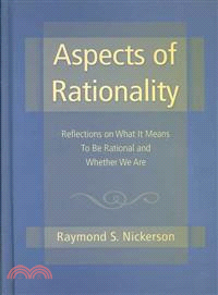 Aspects of Rationality―Reflections on What It Means to Be Rational and Whether We Are