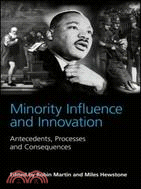 Minority Influence and Innovation: Antecedents, Processes and Consequences