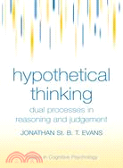 Hypothetical Thinking ─ Dual Processes in Reasoning and Judgement