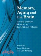 Memory, Aging and the Brain: A Festschrift in Honour of Lars-Goran Nilsson