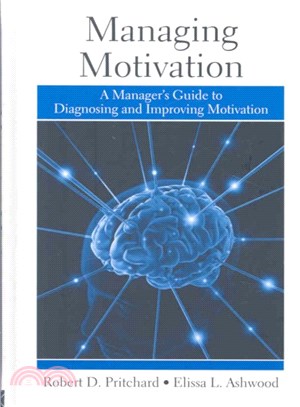 Managing Motivation ─ A Manager's Guide to Diagnosing and Improving Motivation