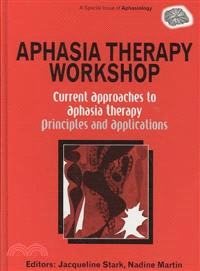 Aphasia Therapy Workshop Current Approaches to Aphasia Therapy ― Principles And Applications