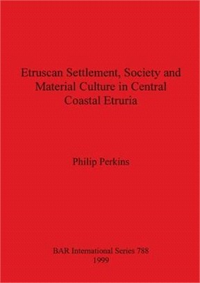 Etruscan Settlement, Society and Material Culture in Central Coastal Etruria