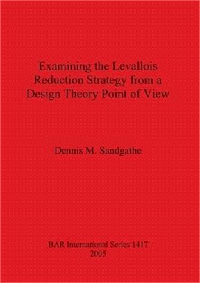 Examining the Levallois Reduction Strategy from a Design Theory Point of View