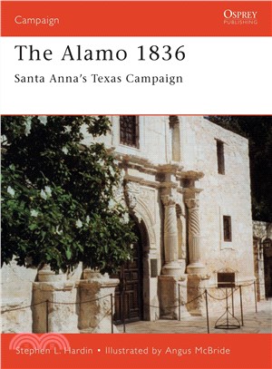 The Alamo 1836 ─ Santa Anna's Texas Campaign