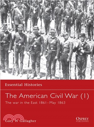 The American Civil War ─ The War in the East 1861 - May 1863