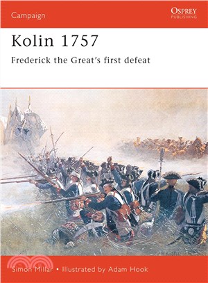 Kolin 1757 ─ Frederick the Great's First Defeat