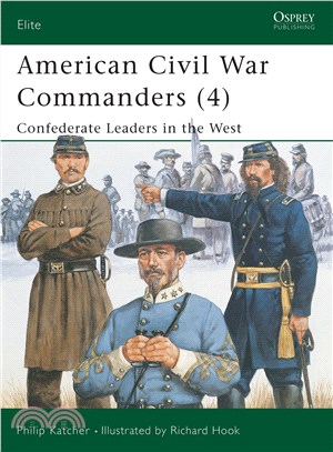 American Civil War Commanders ─ Confederate Leaders in the West