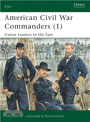 American Civil War Commanders1 ─ Union Leaders in the East