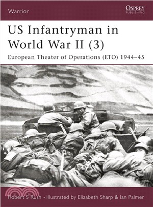 Us Infantryman in World War II 3 ─ European Theater of Operations 1944-45