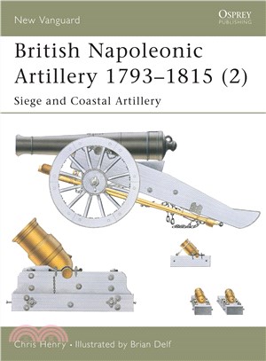 British Napoleonic Artillery 1793-1815 (2): Siege and Coastal Artillery