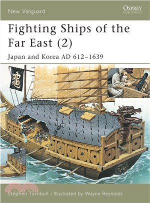 Fighting Ships Far East 2 ─ Japan and Korea Ad 612-1639