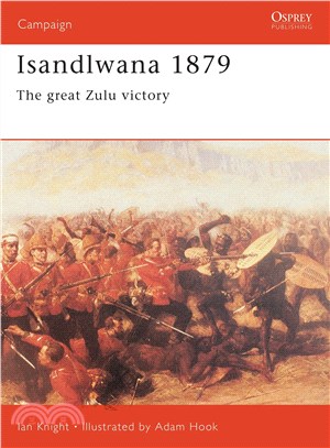 Isandlwana 1879 ─ The Great Zulu Victory