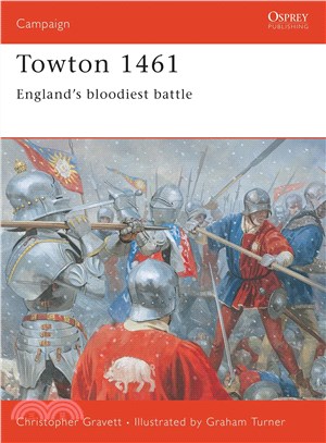 Towton 1461 ─ England's Bloodiest Battle