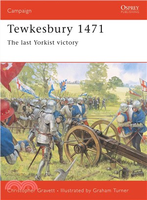 Tewkesbury 1471 ─ The Last Yorkist Victory