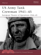 Us Army Tank Crewman 1941-45 ─ European Theater of Operations 1944-45