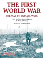 The First World War: The War to End All Wars