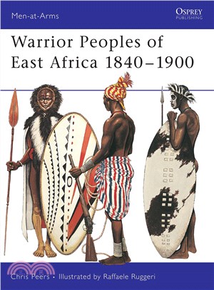 Warrior Peoples of East Africa 1840?900