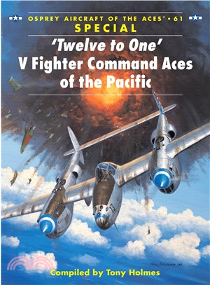 'Twelve to One" V Fighter Command Aces of the Pacific War