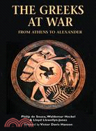 The Greeks At War: From Athens To Alexander