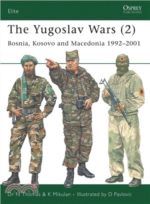 The Yugoslav Wars 2 ─ Bosnia, Kosovo and Macedonia 1992 - 2001