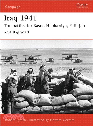 Iraq 1941: The Battles For Basra, Habbaniya, Fallujah and Baghdad