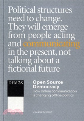 Open Source Democracy: How Online Communication is Changing Offline Politics