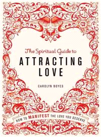 The Spiritual Guide to Attracting Love