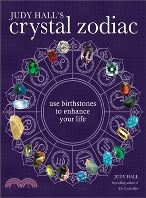 Judy Hall's Crystal Zodiac ─ Use Birthstones to Enhance Your Life