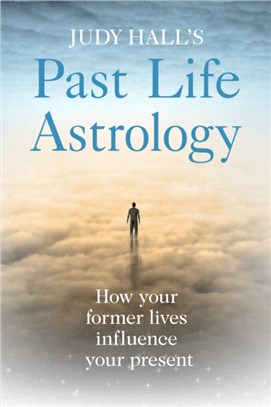 Judy Hall's Past Life Astrology ─ How Your Former Lives Influence Your Present