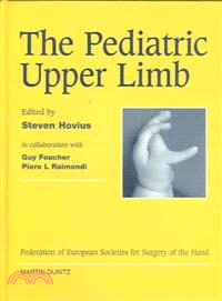 The Pediatric Upper Limb：Published in association with the Federation of European Societies for Surgery of the Hand