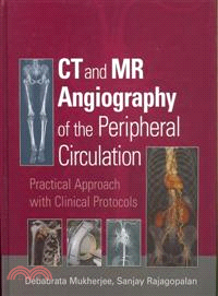 CT and MR Angiography of the Peripheral Circulation：Practical Approach with Clinical Protocols