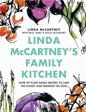 Linda McCartney's Family Kitchen：Over 90 Plant-Based Recipes to Save the Planet and Nourish the Soul