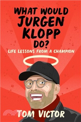 What Would Jurgen Klopp Do?：Life Lessons from a Champion