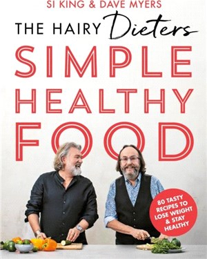 The Hairy Dieters' Simple Healthy Food：A Guide to Losing Weight and Staying Healthy