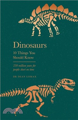Dinosaurs :10 things you should know /