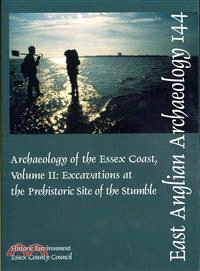 The Archaeology of the Essex Coast―Excavations at the Prehistoric Site of the Stumble