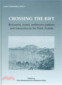 Crossing the Rift ― Resources, Routes, Settlement Patterns and Interaction in the Wadi Arabah