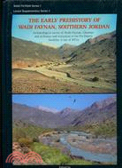 The Early Prehistory of Wadi Faynan, Southern Jordan: Archaeological Survey of Wadis Faynan, Ghuwayr and al-Bustan and evaluation of the Pre-Pottery Neolithic A Site of WF16