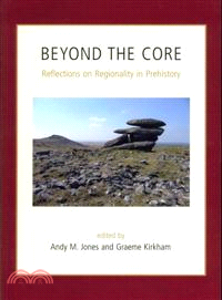 Beyond the Core: Reflections on Regionality in Prehistory