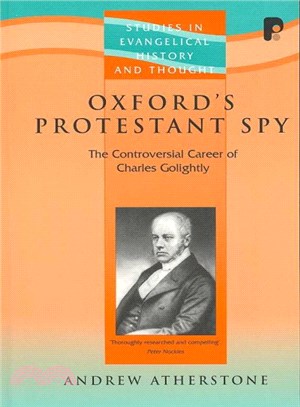 Oxford's Protestant Spy ― The Controversial Career of Charles Golightly