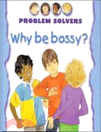 Why be bossy? /
