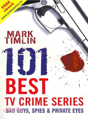 101 Best TV Crime Series ― Bad Guys, Spies & Private Eyes