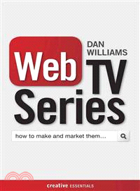 Web TV Series ― How to Make and Market Them . . .